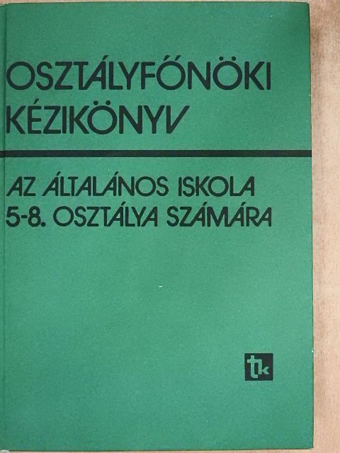 Csonka József - Osztályfőnöki kézikönyv az általános iskola 5-8. osztálya számára [antikvár]