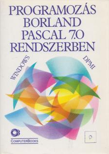 Horváth Sándor - Programozás ​Borland Pascal 7.0 rendszerben [antikvár]