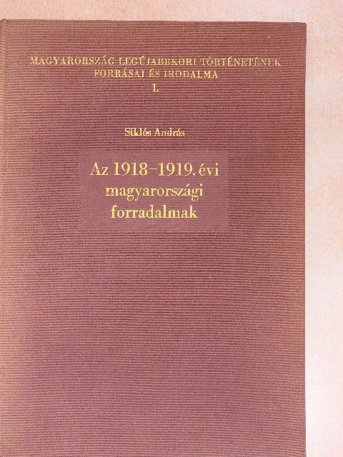 Siklós András - Az 1918-1919. évi magyarországi forradalmak [antikvár]