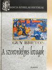 Guy Breton - A szenvedélyes lovagok [antikvár]