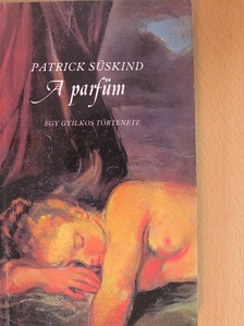 Patrick Süskind - A parfüm [antikvár]
