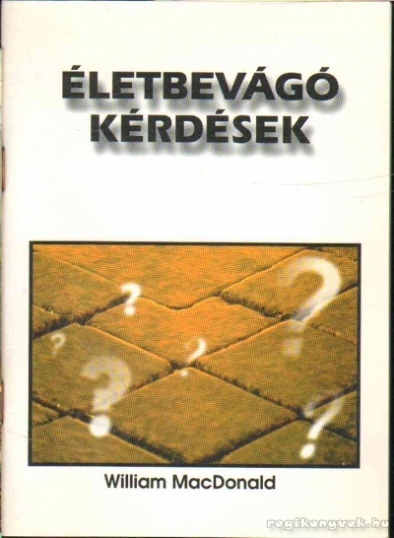 MacDonald, William - Életbevágó kérdések [antikvár]
