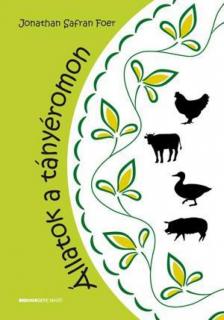 Jonathan Safran Foer - Állatok a tányéromon [antikvár]