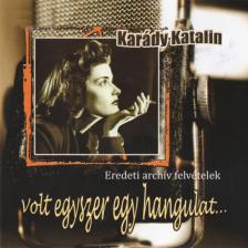 KARÁDY KATALIN - VOLT EGYSZER EGY HANGULAT CD KARÁDY KATALIN