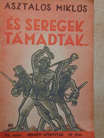 Asztalos Miklós - És seregek támadtak... [antikvár]