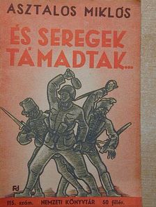 Asztalos Miklós - És seregek támadtak... [antikvár]
