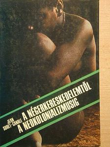 Jean Suret-Canale - A négerkereskedelemtől a neokolonializmusig [antikvár]