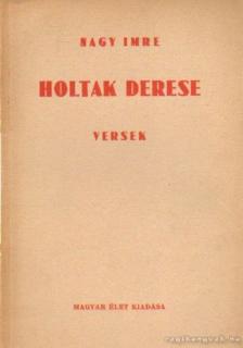 Nagy Imre - Holtak derese [antikvár]