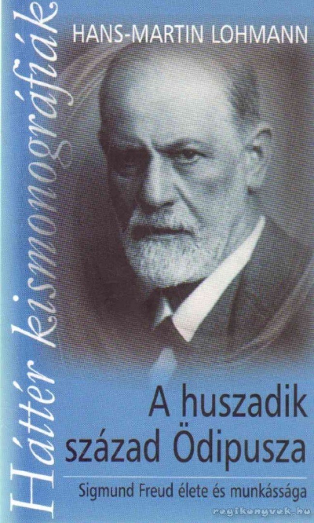 Hans-Martin Lohmann - A huszadik század Ödipusza [antikvár]