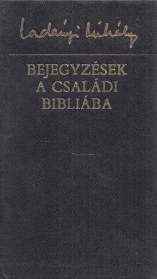 Ladányi Mihály - Bejegyzések a családi Bibliába [antikvár]