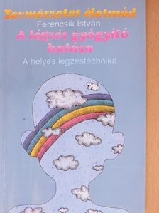Ferencsik István - A légzés gyógyító hatása [antikvár]