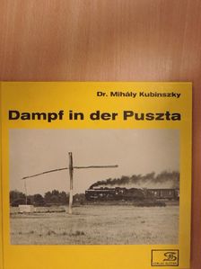 Dr. Kubinszky Mihály - Dampf in der Puszta [antikvár]