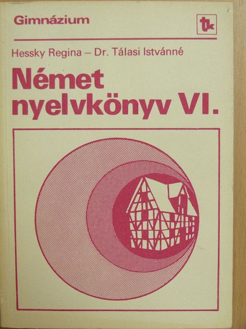Dr. Tálasi Istvánné - Német nyelvkönyv VI. [antikvár]