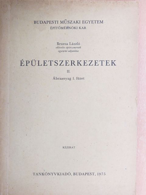 Bruzsa László - Épületszerkezetek II. [antikvár]