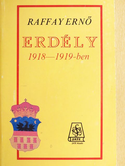 Raffay Ernő - Erdély 1918-1919-ben [antikvár]