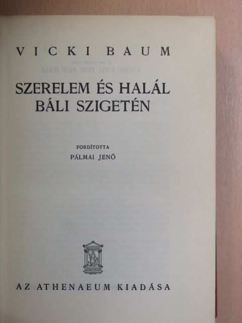 Vicki Baum - Szerelem és halál Báli szigetén [antikvár]