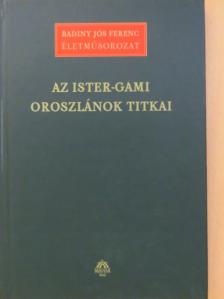 Badiny Jós Ferenc - Az Ister-Gami Oroszlánok titkai [antikvár]