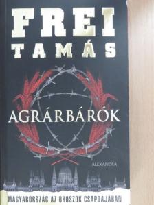 Frei Tamás - Agrárbárók (dedikált példány) [antikvár]