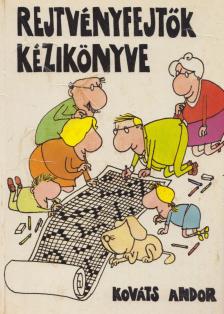 Kováts Andor - Rejtvényfejtők kézikönyve [antikvár]