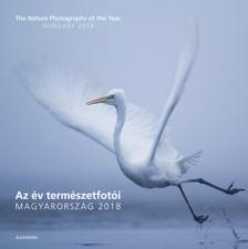 HORVÁTH ÁRPÁD - Az év természetfotói - Magyarország 2018 [antikvár]