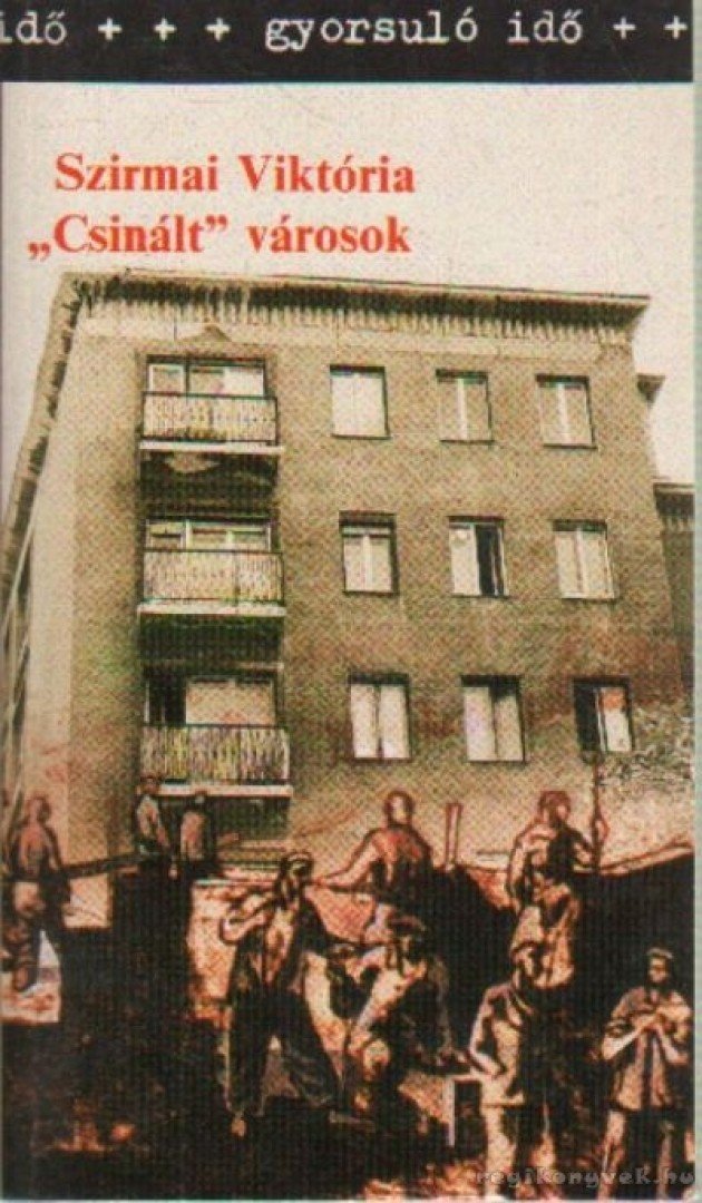 Szirmai Viktória - "Csinált" városok [antikvár]