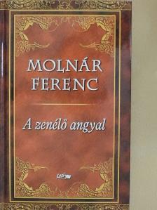 Molnár Ferenc - A zenélő angyal [antikvár]