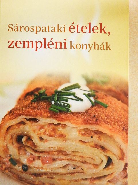 Csörnök Mariann - Sárospataki ételek, zempléni konyhák [antikvár]