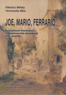 Pákolicz Mihály, Ternovszky Béla - Joe, Mario, Ferrario (Dedikált) [antikvár]