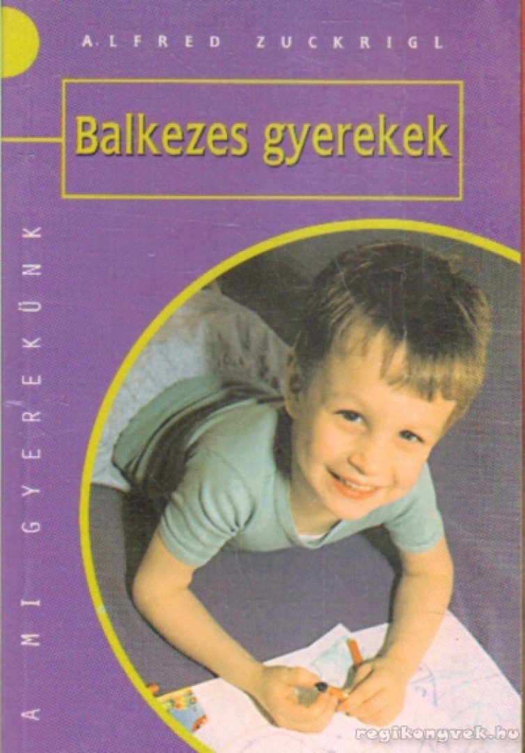 Zuckrigl, Alfred - Balkezes gyerekek [antikvár]