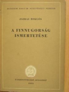 Zsirai Miklós - A finnugorság ismertetése [antikvár]