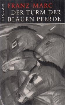 Klaus Lankheit - Franz Marc - Der Turm der blauen Pferde [antikvár]