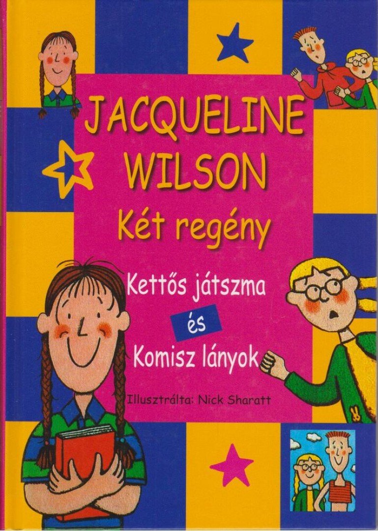 Jacqueline Wilson - Két regény [antikvár]
