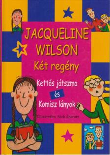 Jacqueline Wilson - Két regény [antikvár]