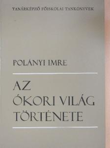 Polányi Imre - Az ókori világ története [antikvár]