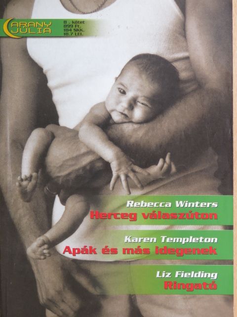Karen Templeton - Herceg válaszúton/Apák és más idegenek/Ringató [antikvár]