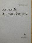 Kántor Lajos - Ki vagy Te, Szilágyi Domokos? [antikvár]