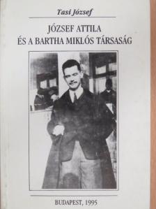 Tasi József - József Attila és a Bartha Miklós Társaság [antikvár]