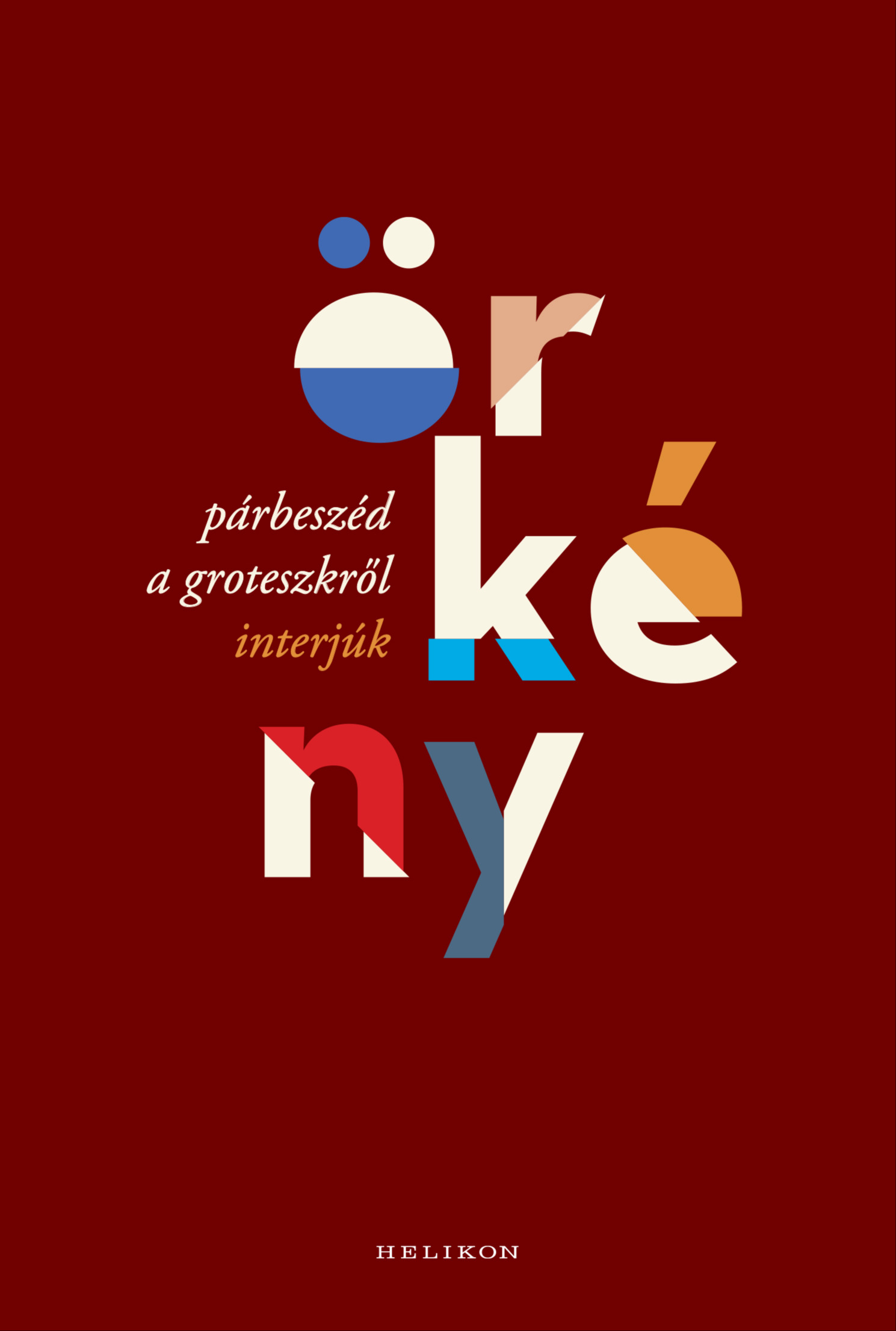 ÖRKÉNY ISTVÁN - Párbeszéd a groteszkről [eKönyv: epub, mobi]