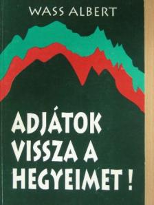 Wass Albert - Adjátok vissza a hegyeimet! [antikvár]