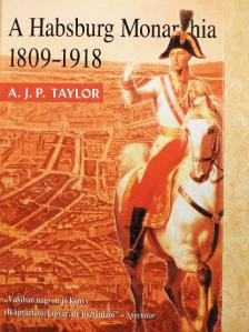 A. J. P. Taylor - A Habsburg Monarchia 1809-1918 [antikvár]
