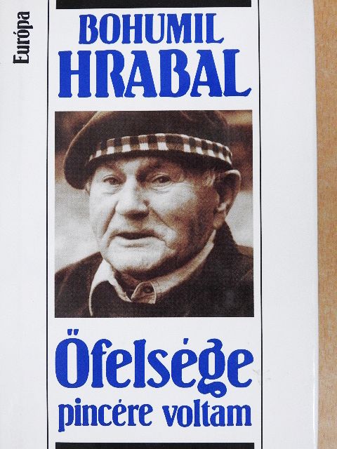 Bohumil Hrabal - Őfelsége pincére voltam [antikvár]