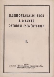 Ellenforradalmi erők a magyar októberi eseményekben II. [antikvár]