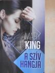 Mary King - A szív hangja [antikvár]