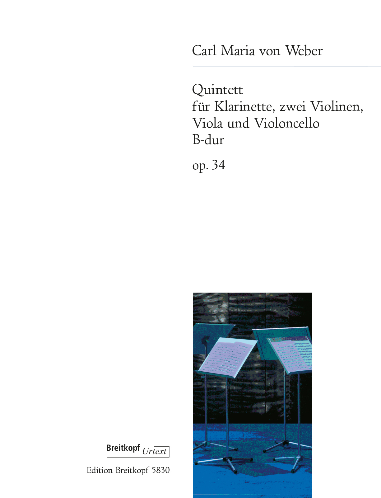 WEBER - QUINTETT FÜR KLARINETTE, ZWEI VIOLINEN, VIOLA UND VIOLONCELLO B-DU OP.34 STIMMEN