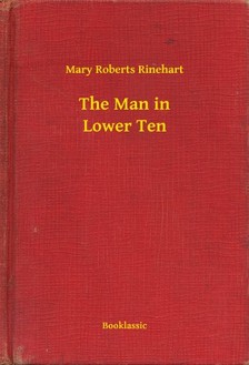 Roberts Rinehart Mary - The Man in Lower Ten [eKönyv: epub, mobi]