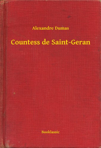 Alexandre DUMAS - Countess de Saint-Geran [eKönyv: epub, mobi]