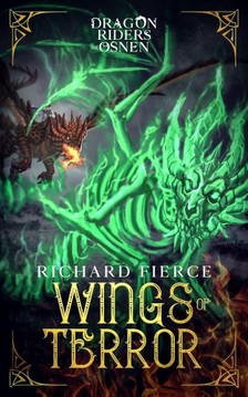 Fierce Richard - Wings of Terror - Dragon Riders of Osnen Book 5 [eKönyv: epub, mobi]