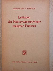 Dr. Hans Siering - Leitfaden der Nativcytomorphologie maligner Tumoren [antikvár]