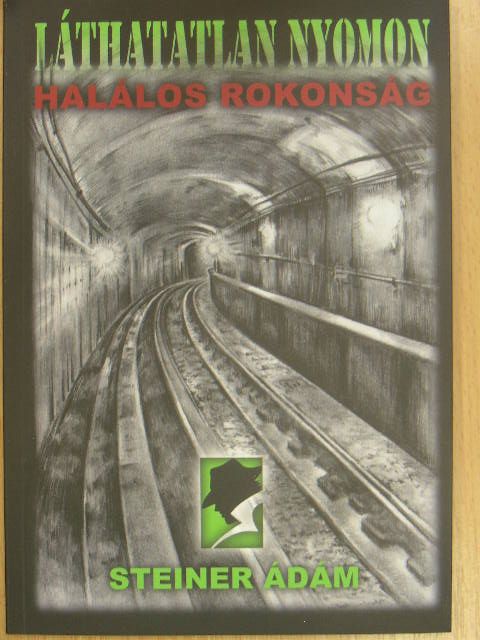 Steiner Ádám - Halálos rokonság [antikvár]