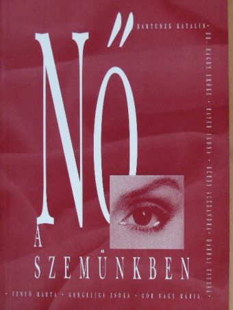 Bayer Ilona - Nő a szemünkben [antikvár]